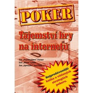 Poker kniha Jon Turner, Eric Lynch a Jon Van Fleet: Poker – tajemství hry na internetu